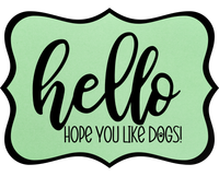 Thumbnail for Hello Hope You Like Dogs 14" Wood Wreath Sign - DCO-W-1353