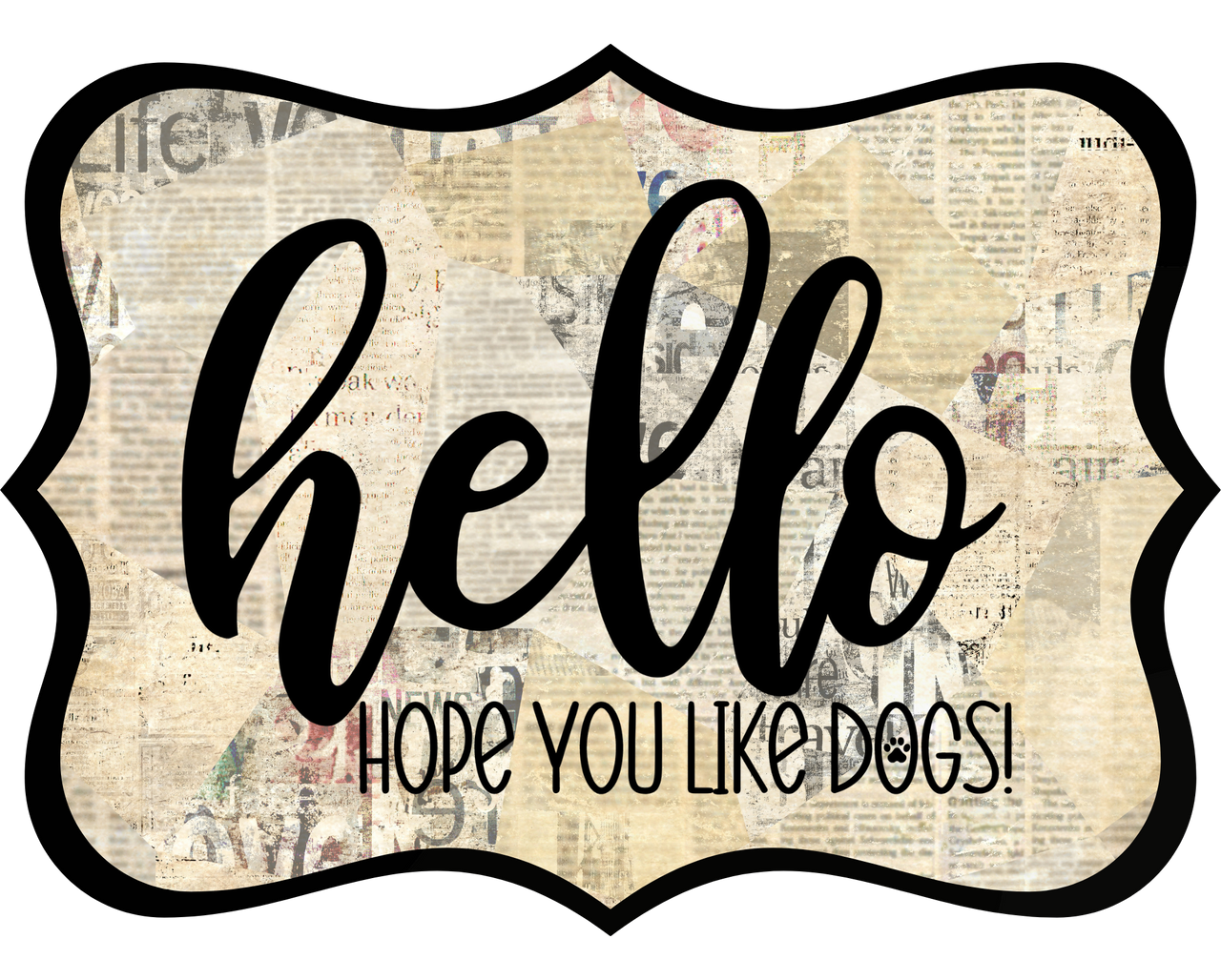 Hello Hope You Like Dogs 14" Wood Wreath Sign - DCO-W-1354