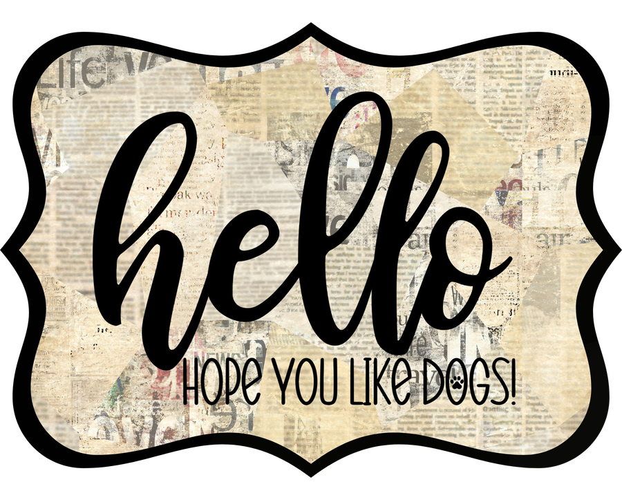 Hello Hope You Like Dogs 14" Wood Wreath Sign - DCO-W-1354