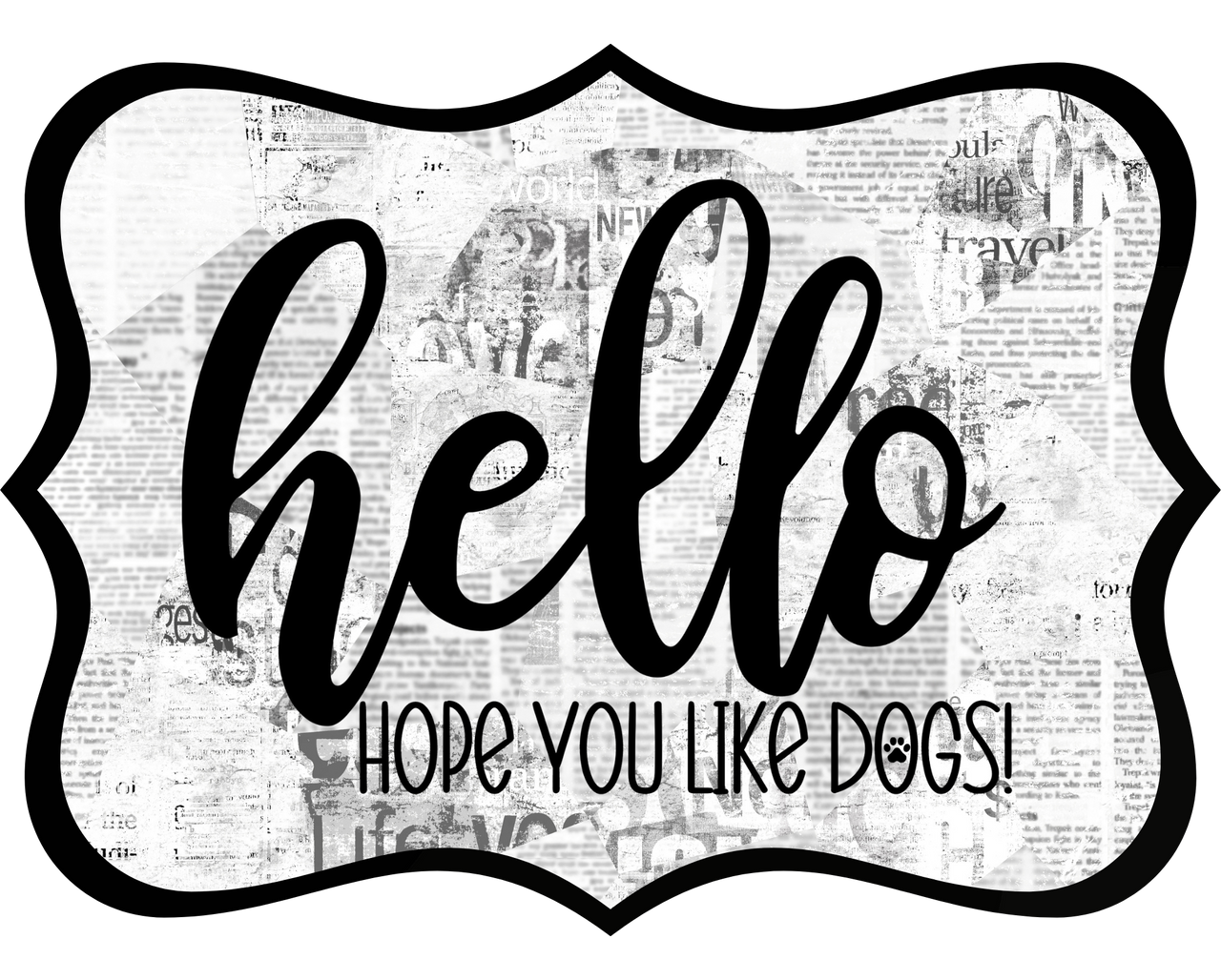 Hello Hope You Like Dogs 14" Wood Wreath Sign - DCO-W-1355