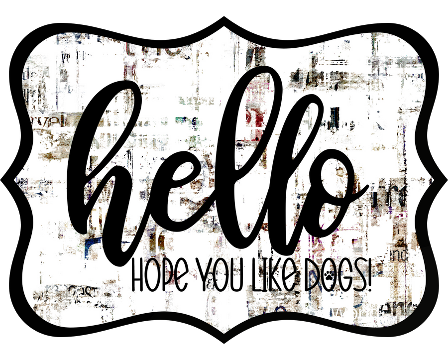 Hello Hope You Like Dogs 14" Wood Wreath Sign - DCO-W-1356