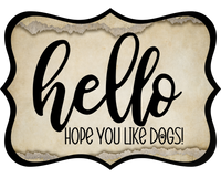 Thumbnail for Hello Hope You Like Dogs 14" Wood Wreath Sign - DCO-W-1359