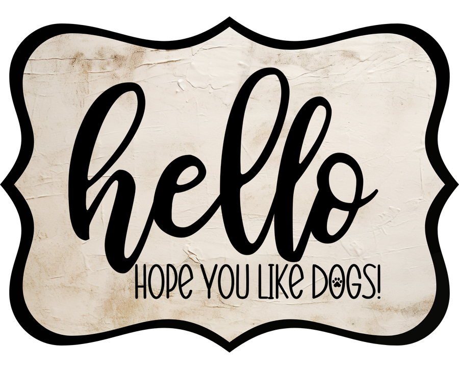 Hello Hope You Like Dogs 14" Wood Wreath Sign - DCO-W-1360