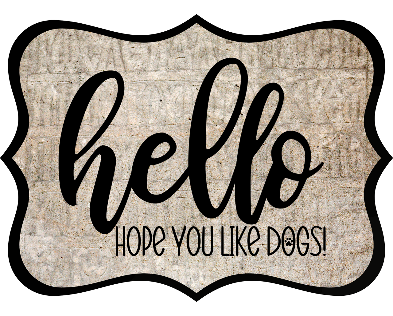 Hello Hope You Like Dogs 14" Wood Wreath Sign - DCO-W-1361