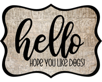 Thumbnail for Hello Hope You Like Dogs 14" Wood Wreath Sign - DCO-W-1361