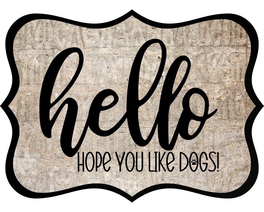 Hello Hope You Like Dogs 14" Wood Wreath Sign - DCO-W-1361