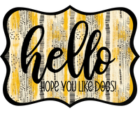 Thumbnail for Hello Hope You Like Dogs 14" Wood Wreath Sign - DCO-W-1362