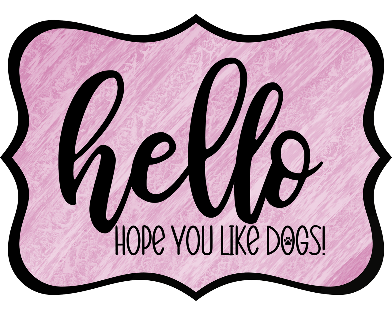 Hello Hope You Like Dogs 14" Wood Wreath Sign - DCO-W-1363