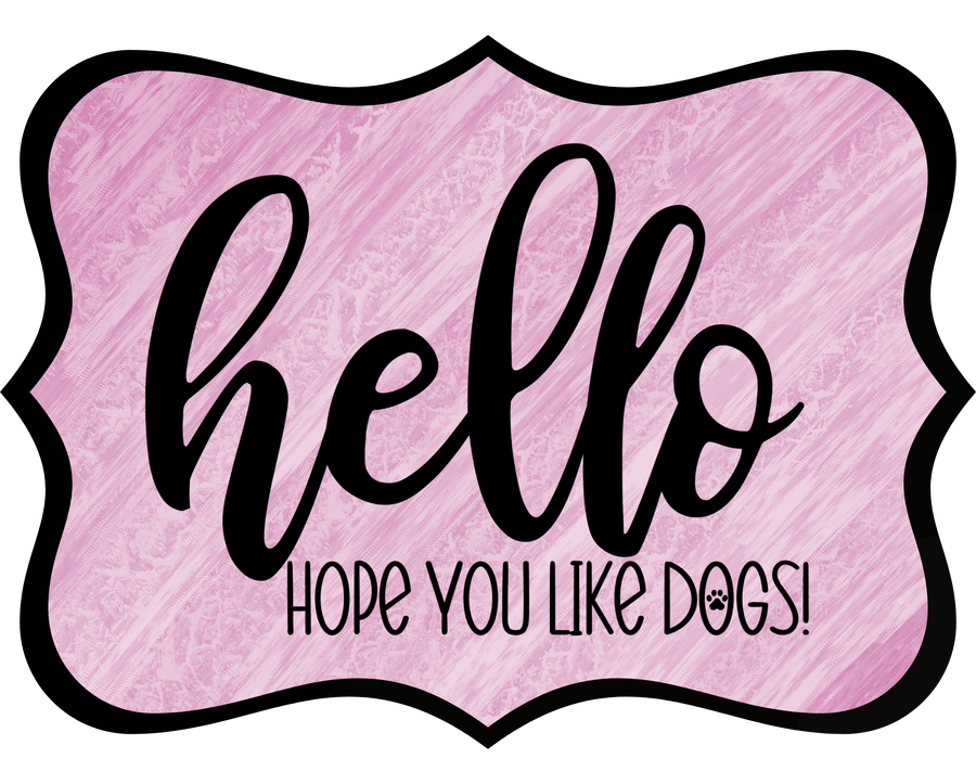 Hello Hope You Like Dogs 14" Wood Wreath Sign - DCO-W-1363