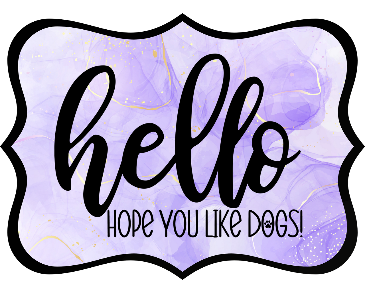 Hello Hope You Like Dogs 14" Wood Wreath Sign - DCO-W-1364