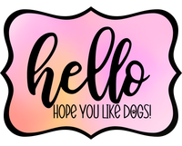 Thumbnail for Hello Hope You Like Dogs 14" Wood Wreath Sign - DCO-W-1365