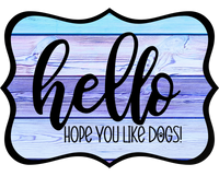 Thumbnail for Hello Hope You Like Dogs 14" Wood Wreath Sign - DCO-W-1367