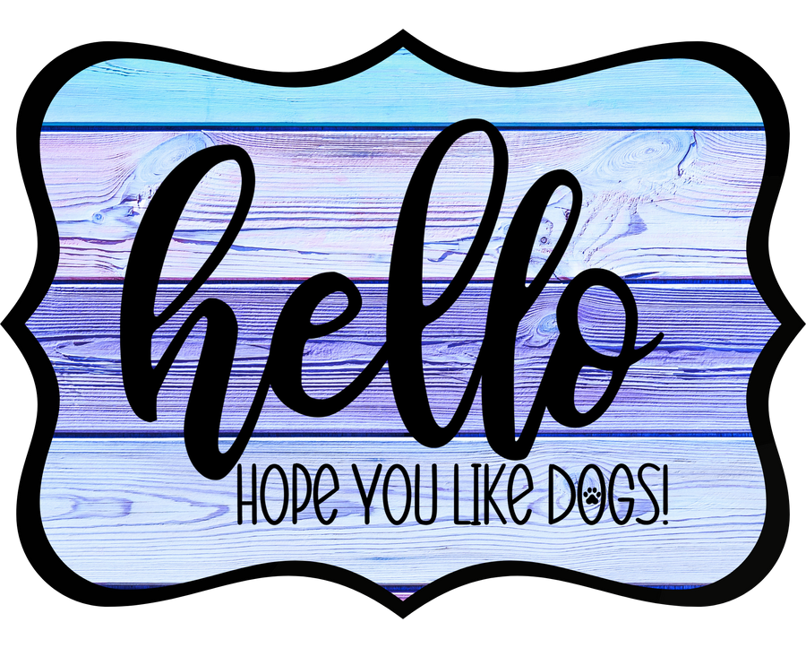 Hello Hope You Like Dogs 14" Wood Wreath Sign - DCO-W-1367