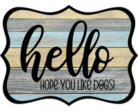 Thumbnail for Hello Hope You Like Dogs 14" Wood Wreath Sign - DCO-W-1368