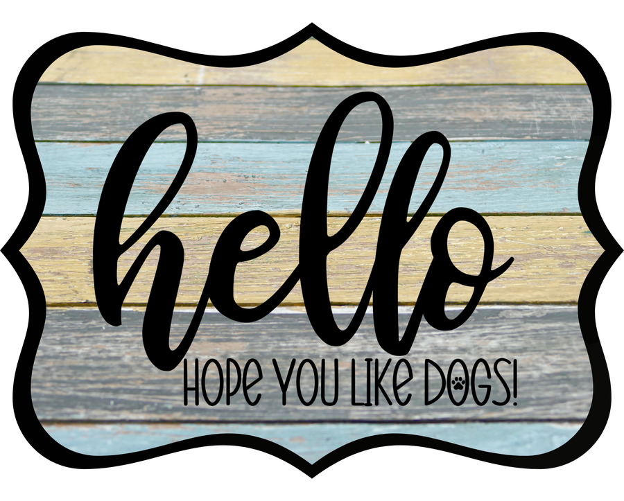 Hello Hope You Like Dogs 14" Wood Wreath Sign - DCO-W-1368