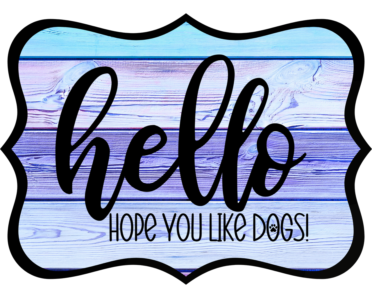 Hello Hope You Like Dogs 14" Wood Wreath Sign - DCO-W-1370