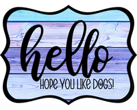 Thumbnail for Hello Hope You Like Dogs 14" Wood Wreath Sign - DCO-W-1370