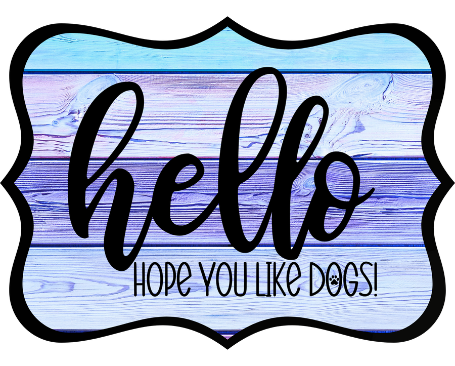 Hello Hope You Like Dogs 14" Wood Wreath Sign - DCO-W-1370