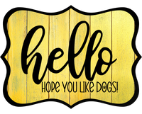 Thumbnail for Hello Hope You Like Dogs 14" Wood Wreath Sign - DCO-W-1371