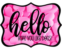 Thumbnail for Hello Hope You Like Dogs 14" Wood Wreath Sign - DCO-W-1373