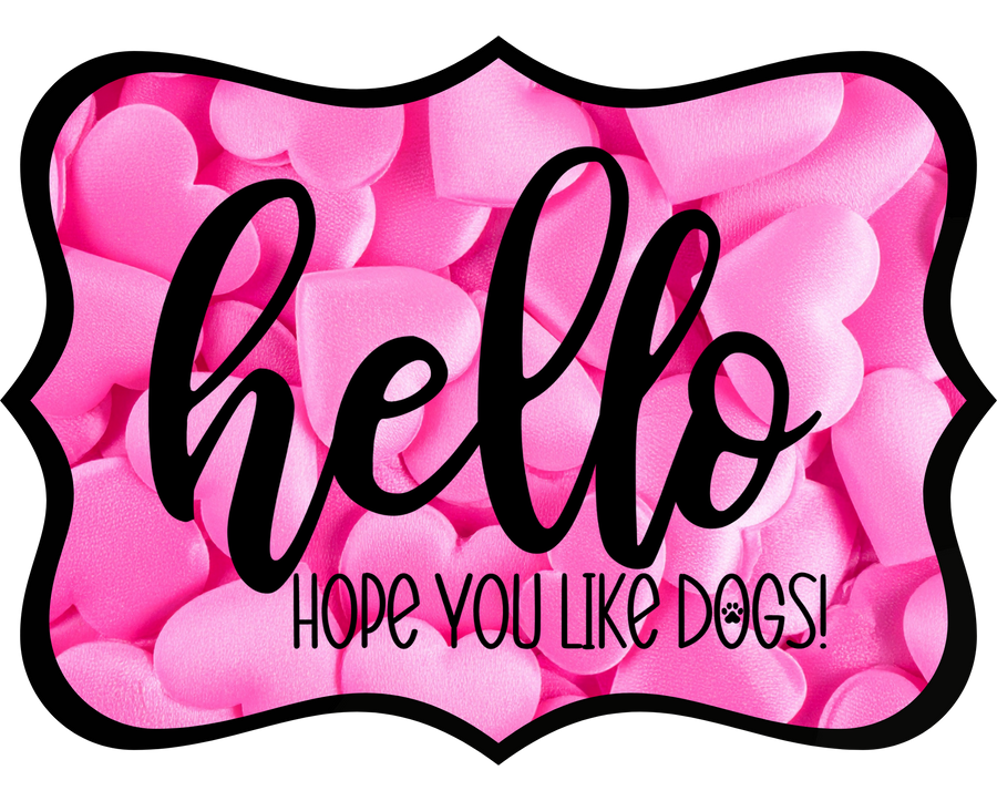 Hello Hope You Like Dogs 14" Wood Wreath Sign - DCO-W-1373