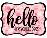 Thumbnail for Hello Hope You Like Dogs 14" Wood Wreath Sign - DCO-W-1374