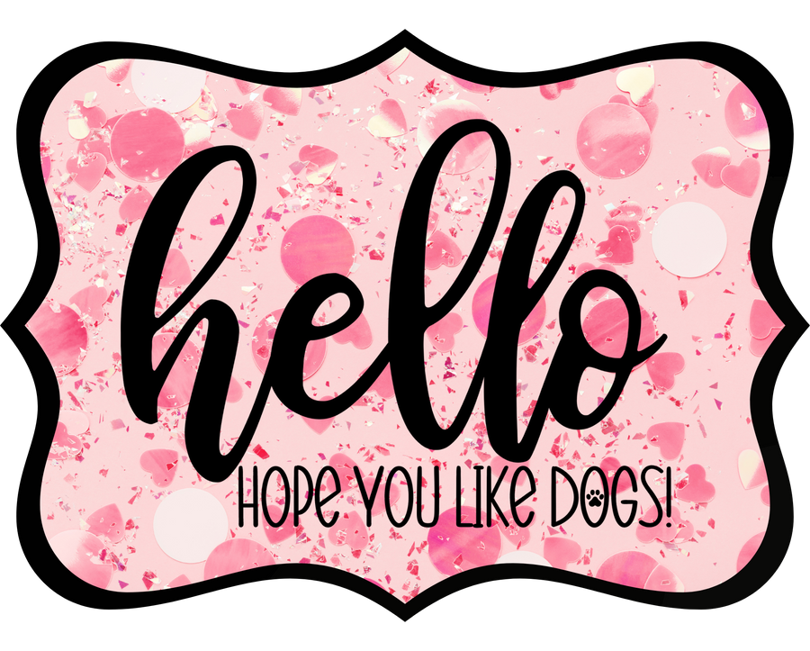 Hello Hope You Like Dogs 14" Wood Wreath Sign - DCO-W-1374