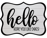Thumbnail for Hello Hope You Like Dogs 14" Wood Wreath Sign - DCO-W-1378