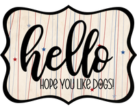 Thumbnail for Hello Hope You Like Dogs 14" Wood Wreath Sign - DCO-W-1381
