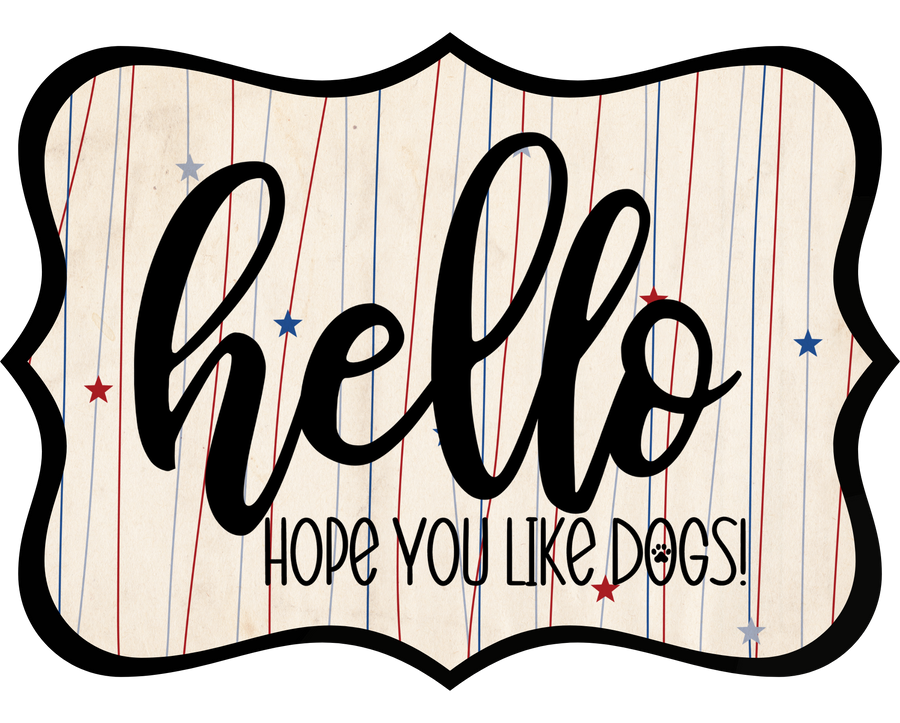 Hello Hope You Like Dogs 14" Wood Wreath Sign - DCO-W-1381