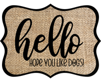 Thumbnail for Hello Hope You Like Dogs 14" Wood Wreath Sign - DCO-W-1382