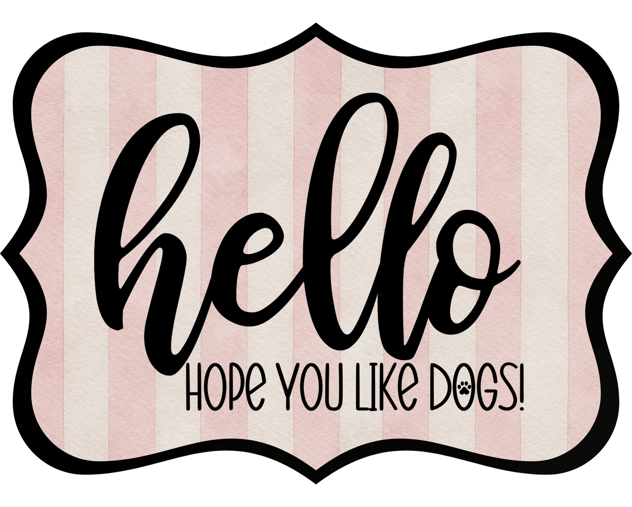 Hello Hope You Like Dogs 14" Wood Wreath Sign - DCO-W-1384