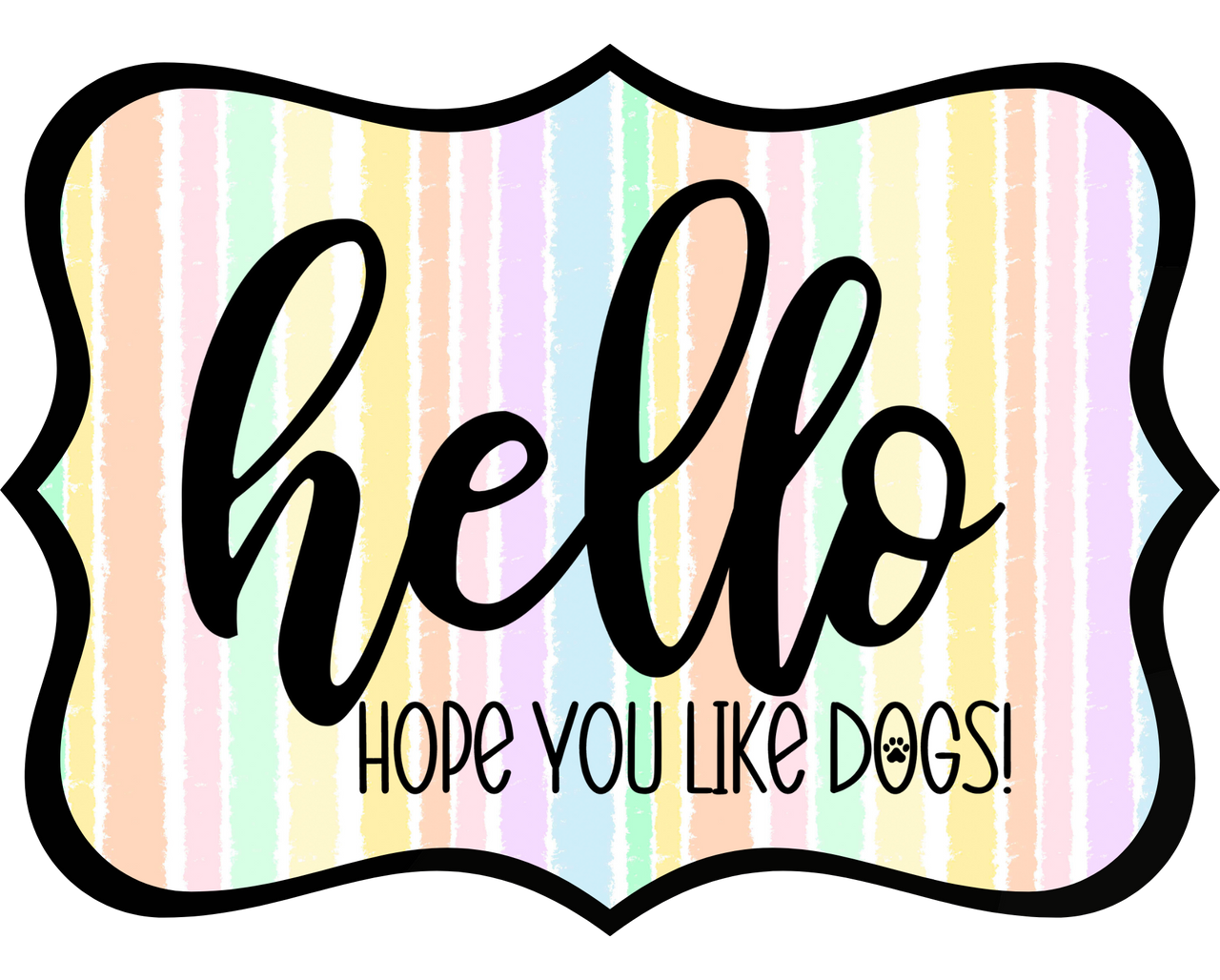 Hello Hope You Like Dogs 14" Wood Wreath Sign - DCO-W-1387