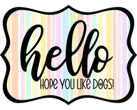 Thumbnail for Hello Hope You Like Dogs 14" Wood Wreath Sign - DCO-W-1387