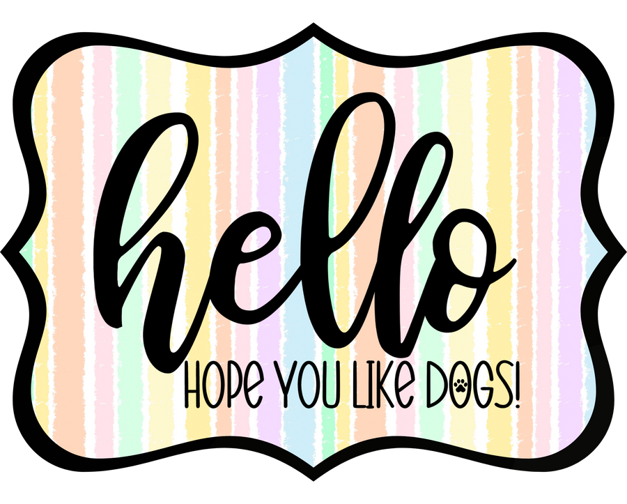 Hello Hope You Like Dogs 14" Wood Wreath Sign - DCO-W-1387