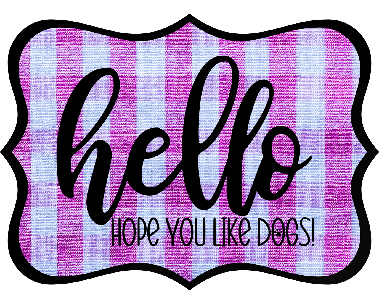 Hello Hope You Like Dogs 14" Wood Wreath Sign - DCO-W-1388