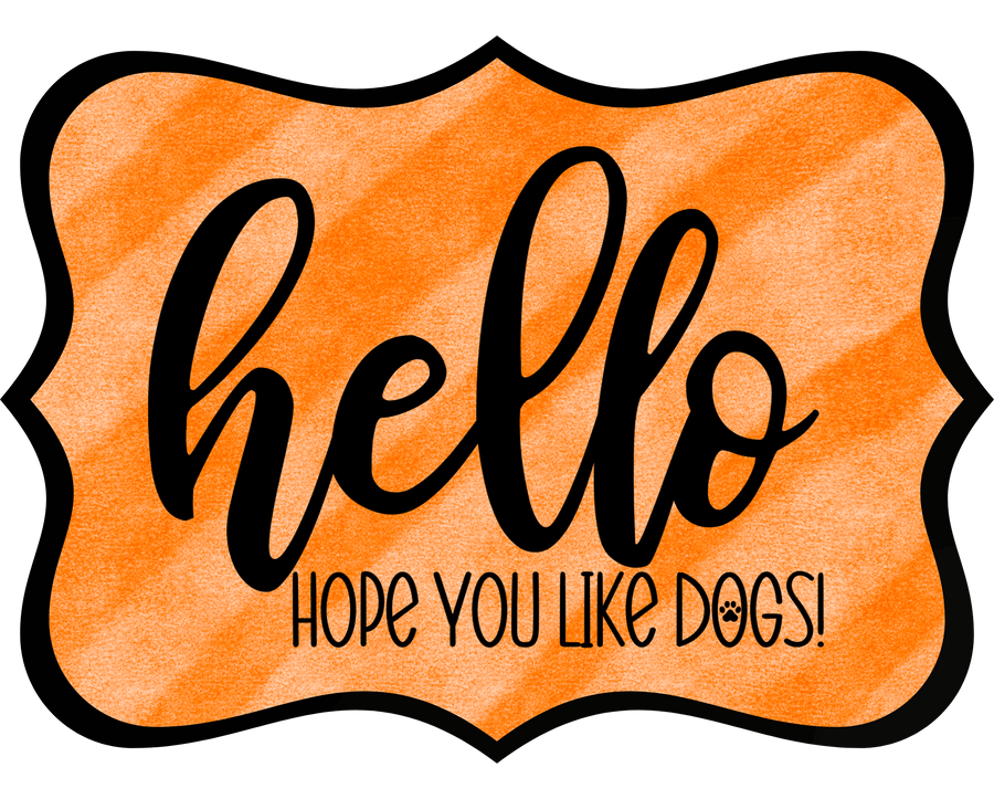 Hello Hope You Like Dogs 14" Wood Wreath Sign - DCO-W-1389