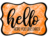 Thumbnail for Hello Hope You Like Dogs 14" Wood Wreath Sign - DCO-W-1390
