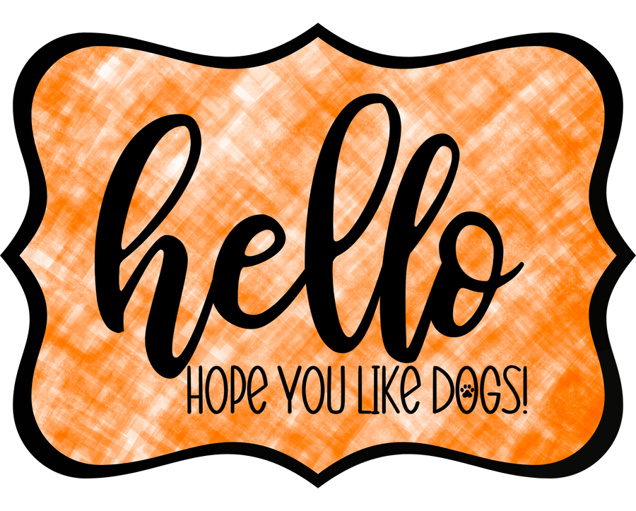 Hello Hope You Like Dogs 14" Wood Wreath Sign - DCO-W-1390