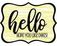 Thumbnail for Hello Hope You Like Dogs 14" Wood Wreath Sign - DCO-W-1391