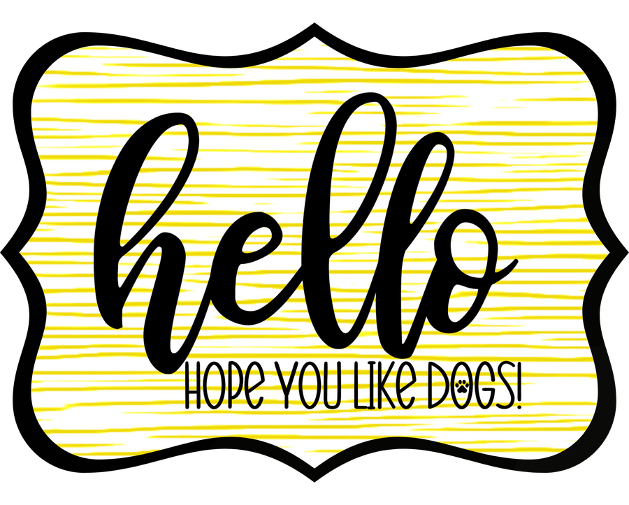 Hello Hope You Like Dogs 14" Wood Wreath Sign - DCO-W-1391