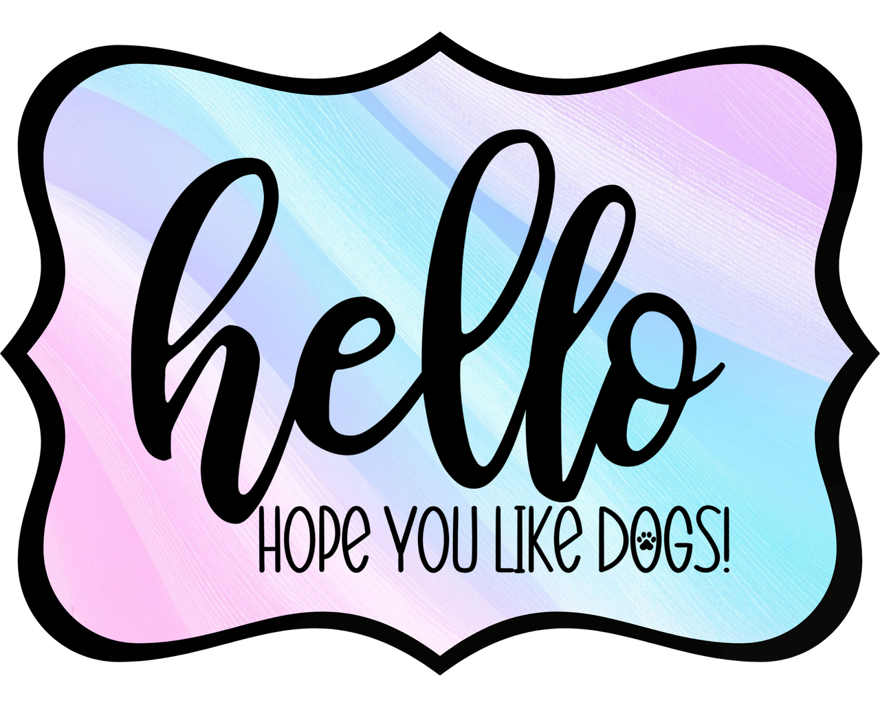 Hello Hope You Like Dogs 14" Wood Wreath Sign - DCO-W-1393