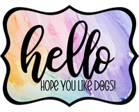 Thumbnail for Hello Hope You Like Dogs 14" Wood Wreath Sign - DCO-W-1394
