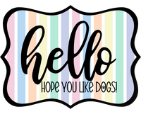 Thumbnail for Hello Hope You Like Dogs 14" Wood Wreath Sign - DCO-W-1396