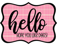 Thumbnail for Hello Hope You Like Dogs 14" Wood Wreath Sign - DCO-W-1397