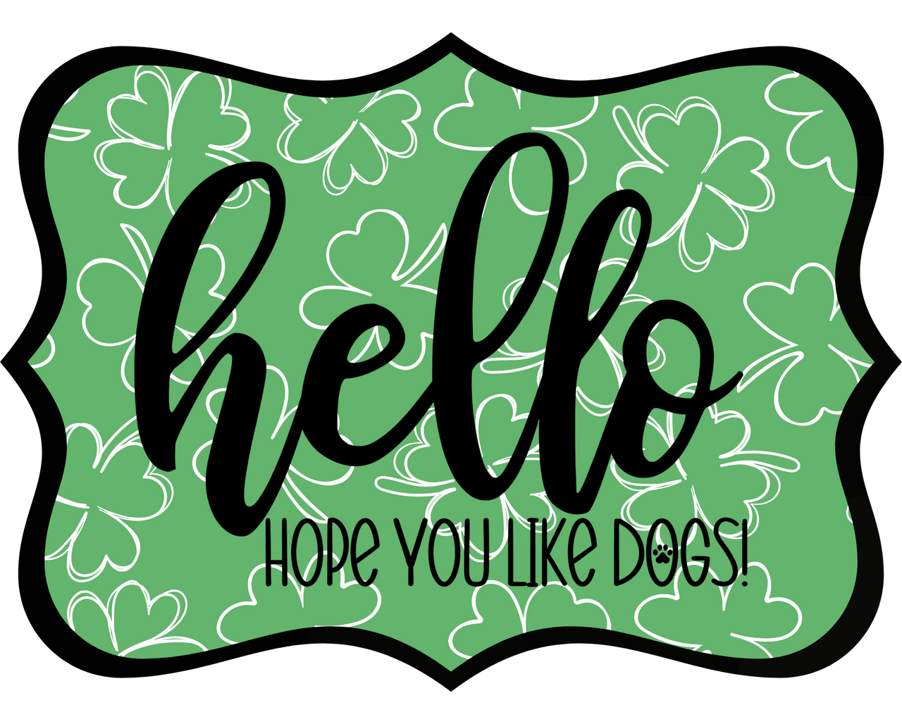 Hello Hope You Like Dogs 14" Wood Wreath Sign - DCO-W-1398
