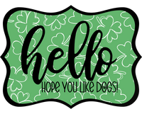 Thumbnail for Hello Hope You Like Dogs 14" Wood Wreath Sign - DCO-W-1398