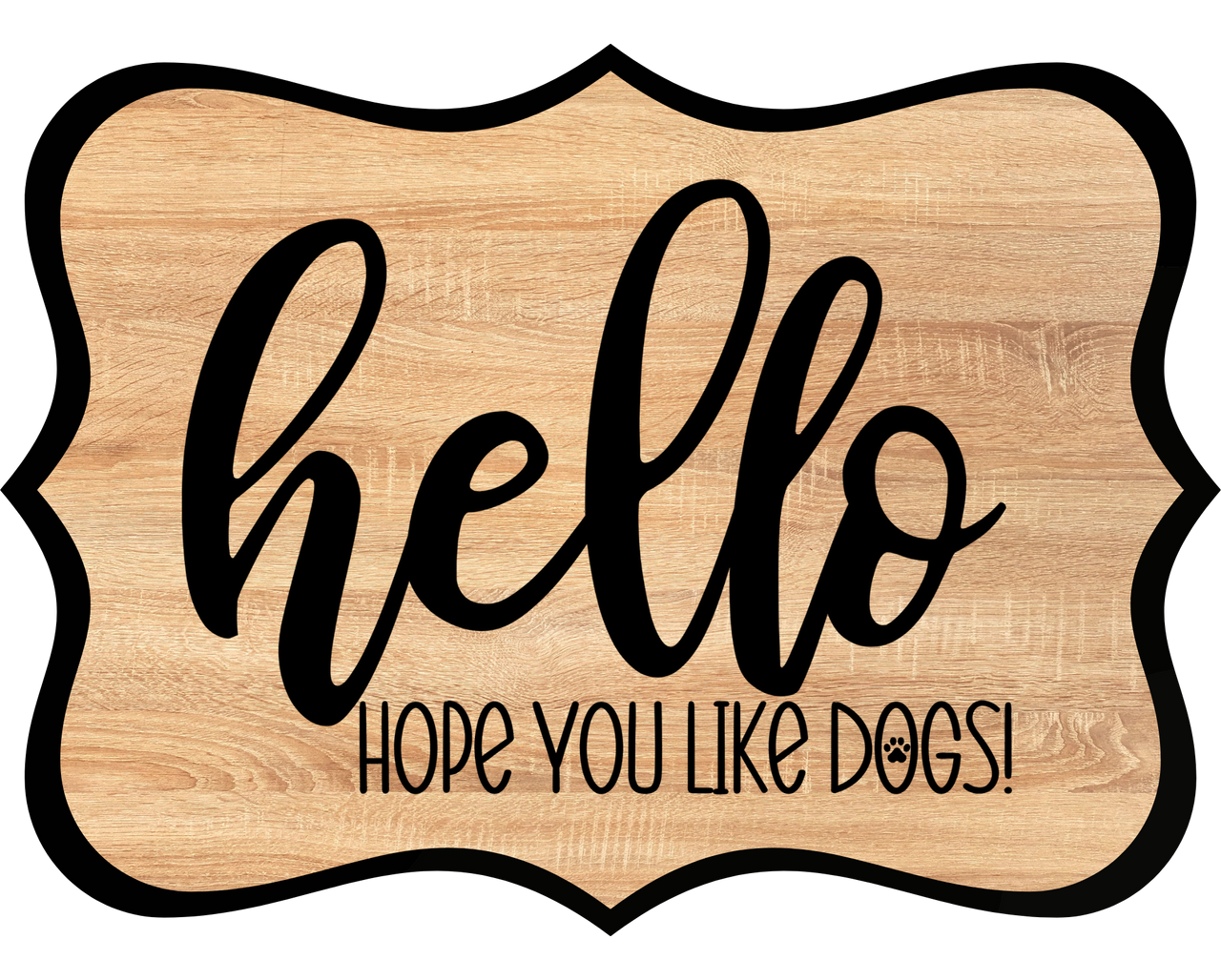Hello Hope You Like Dogs 14" Wood Wreath Sign - DCO-W-1400