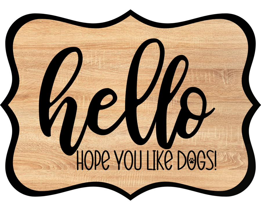 Hello Hope You Like Dogs 14" Wood Wreath Sign - DCO-W-1400