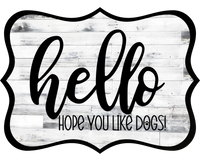 Thumbnail for Hello Hope You Like Dogs 14" Wood Wreath Sign - DCO-W-1403